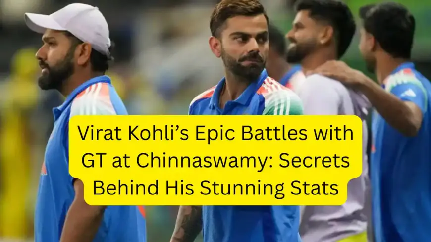Virat Kohli’s Head-to-Head Against Gujarat Titans and M. Chinnaswamy Stadium Record